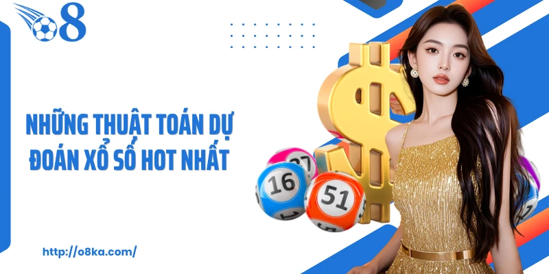 Những thuật toán dự đoán xổ số hot nhất